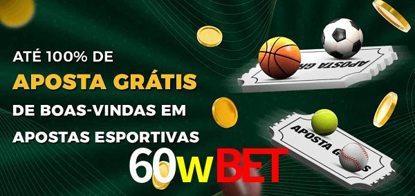 60wbet Ate 100% de Aposta Gratis